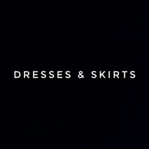 DRESSES & SKIRTS